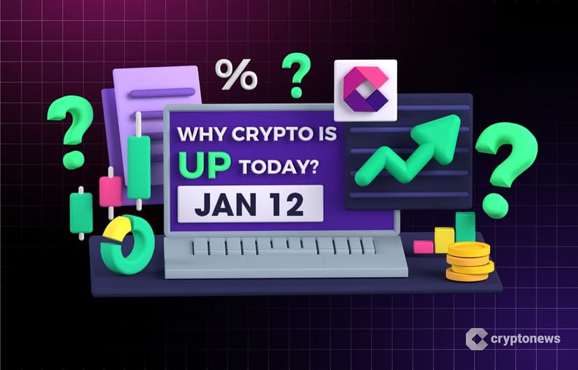 Why Is Crypto Up Today? – January 12, 2026
