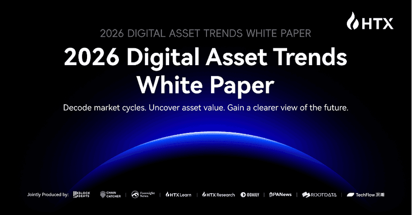 HTX Releases "2026 Digital Asset Trends White Paper": Regime Shift of Global Liquidity Defines a New Era of On-Chain Finance